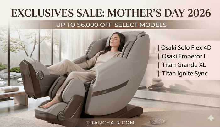 2026 Mother’s Day EXCLUSIVE Sale - Titan Massage Chair