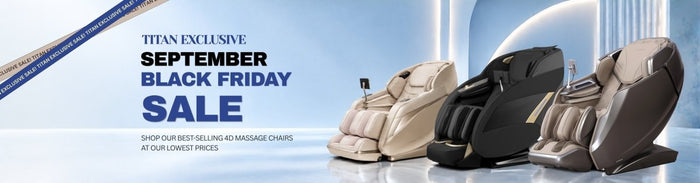 September Black Friday Sale: Early Access Deals & Exclusive Savings at Titan Chair - Official Titan Massage Chair l Osaki, Titan & AmaMedic Brands