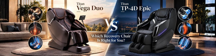 Titan Vega Duo vs. Titan TP-4D Epic: Which Recovery Chair Is Right for You? - Official Titan Massage Chair l Osaki, Titan & AmaMedic Brands